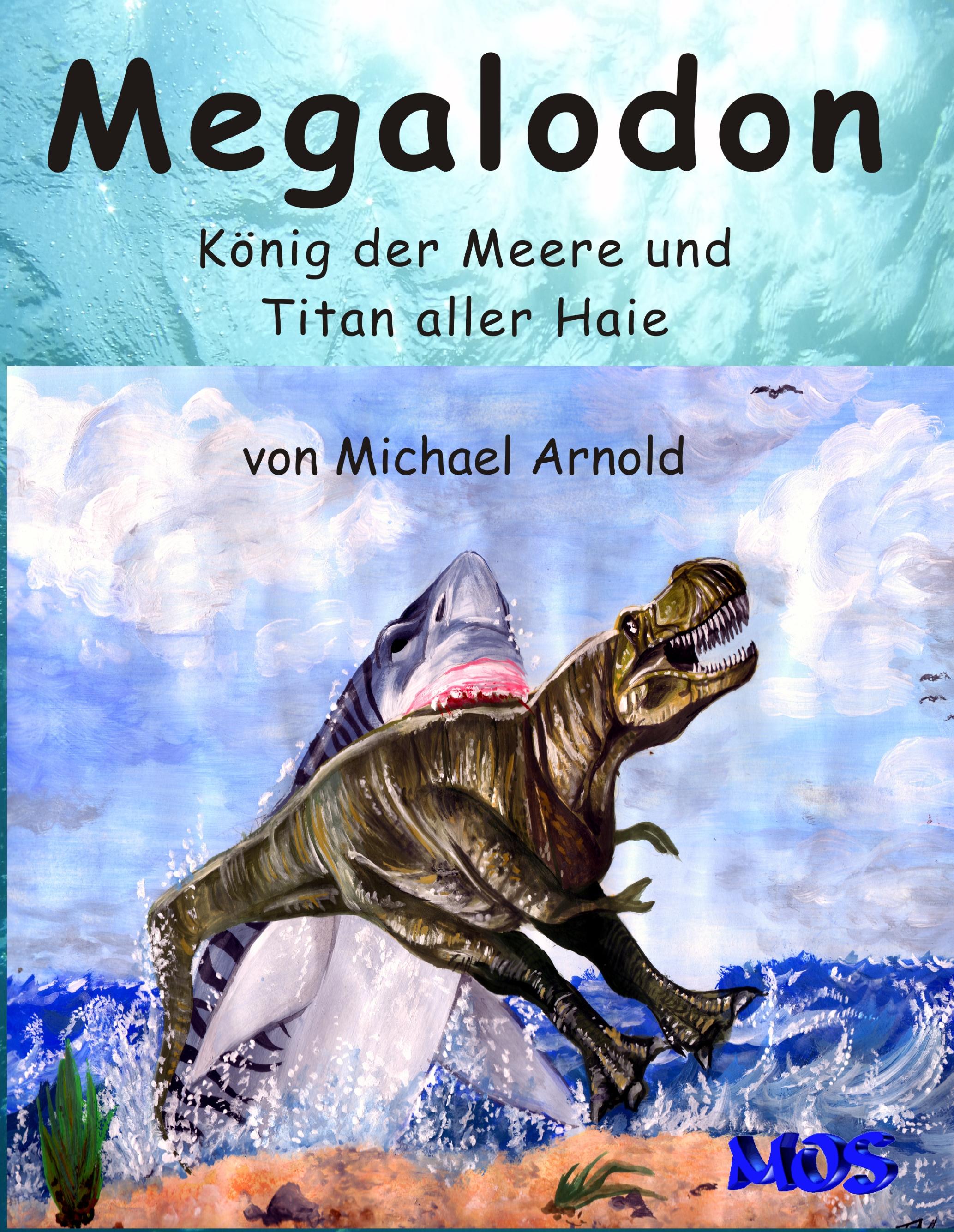 Vorderes Coverbild Megalodon - König der Meere und Titan aller Haie