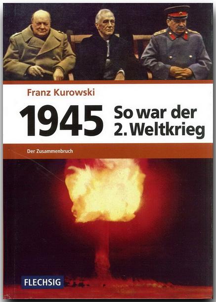 Vorderes Coverbild 1945 - So war der Zweite Weltkrieg