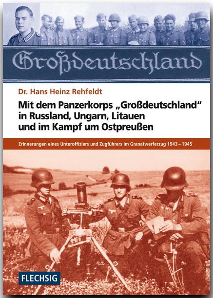 Vorderes Coverbild Mit dem Panzerkorps "Großdeutschland" in Russland, Ungarn, Litauen und im Endkampf um das Reich