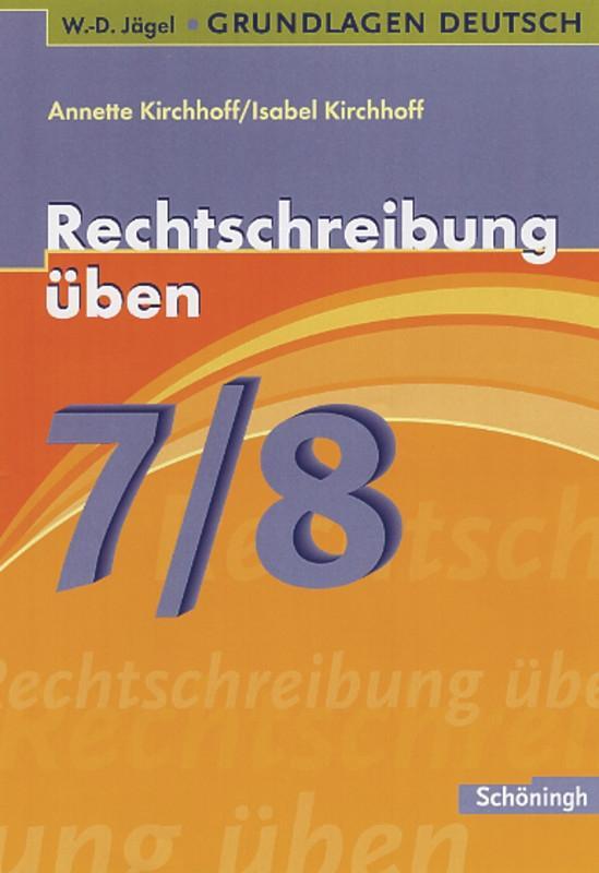 Vorderes Coverbild Grundlagen Deutsch. Rechtschreibung üben 7./8. Schuljahr/Mit Lösungen