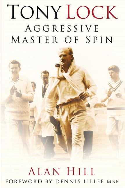 Vorderes Coverbild Tony Lock: Aggressive Master of Spin