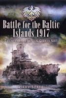 Vorderes Coverbild Battle of the Baltic Islands 1917: Triumph of the Imperial German Navy
