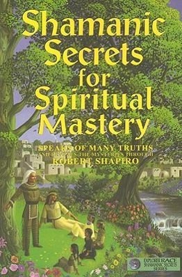 Vorderes Coverbild Shamanic Secrets for Spiritual Mastery