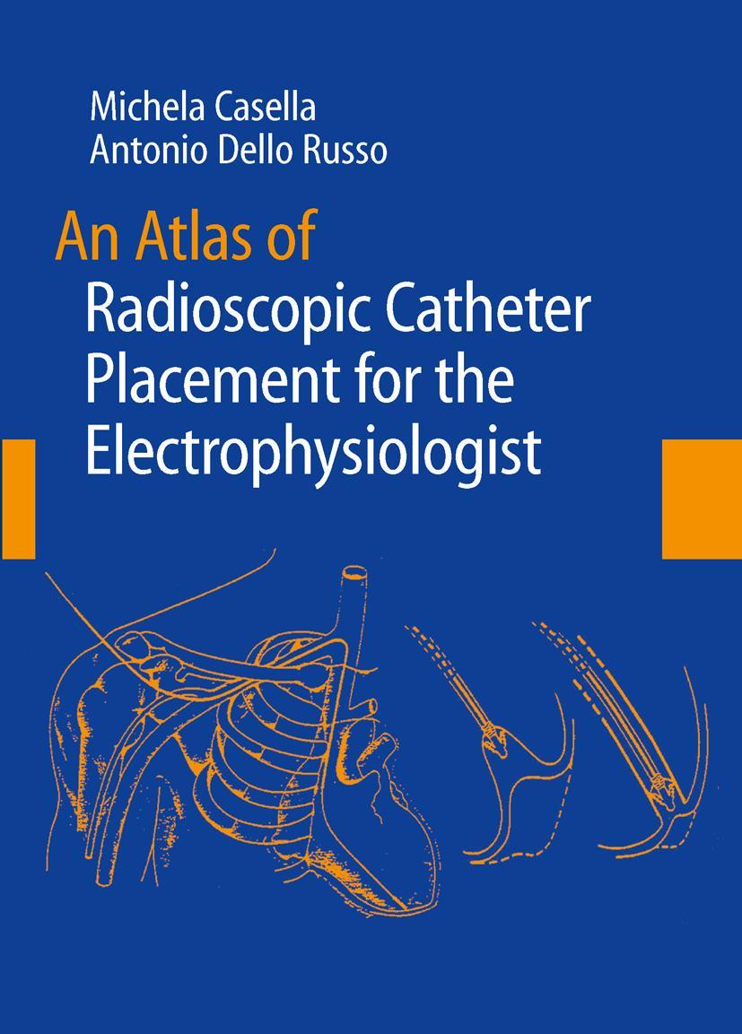 Vorderes Coverbild An Atlas of Radioscopic Catheter Placement for the Electrophysiologist