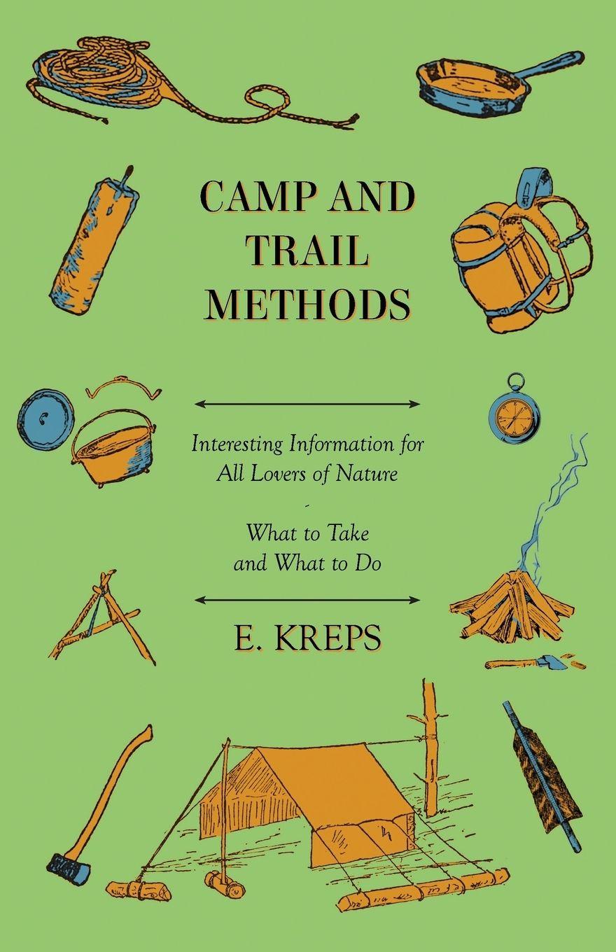 Vorderes Coverbild Camp And Trail Methods - Interesting Information For All Lovers Of Nature. What To Take And What To Do
