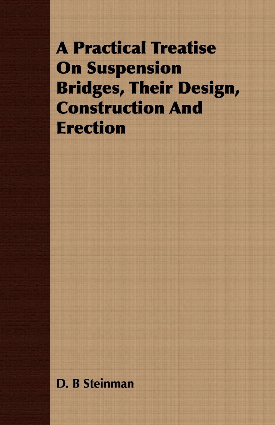 Vorderes Coverbild A Practical Treatise On Suspension Bridges, Their Design, Construction And Erection