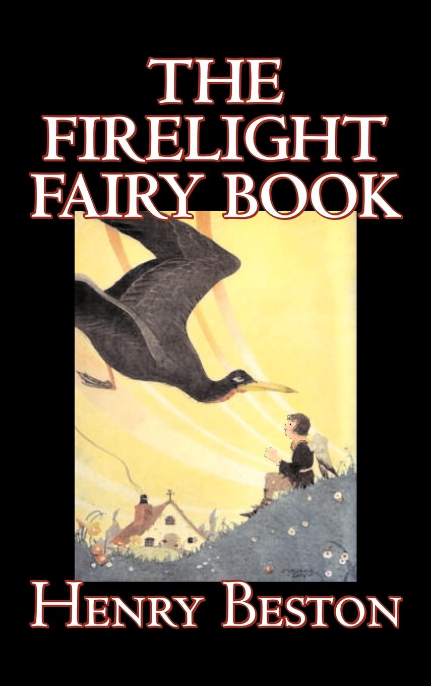 Vorderes Coverbild The Firelight Fairy Book by Henry Beston, Juvenile Fiction, Fairy Tales & Folklore, Anthologies