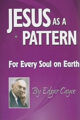 Vorderes Coverbild Jesus as a Pattern: For Every Soul on the Earth