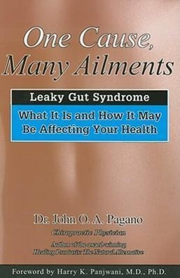 Vorderes Coverbild One Cause, Many Ailments: The Leaky Gut Syndrome: What It Is and How It May Be Affecting Your Health