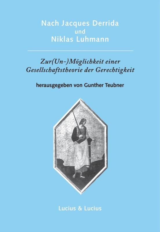 Vorderes Coverbild Nach Jacques Derrida und Niklas Luhmann: Zur (Un-)Möglichkeit einer Gesellschaftstheorie der Gerechtigkeit
