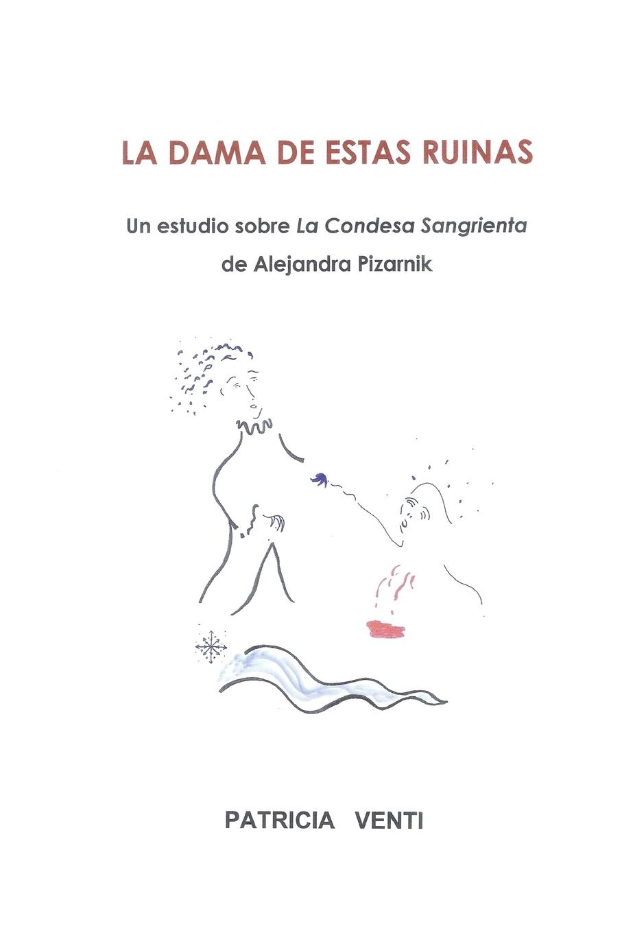 Vorderes Coverbild LA DAMA DE ESTAS RUINAS. ESTUDIO DE LA CONDESA SANGRIENTA DE ALEJANDRA PIZARNIK