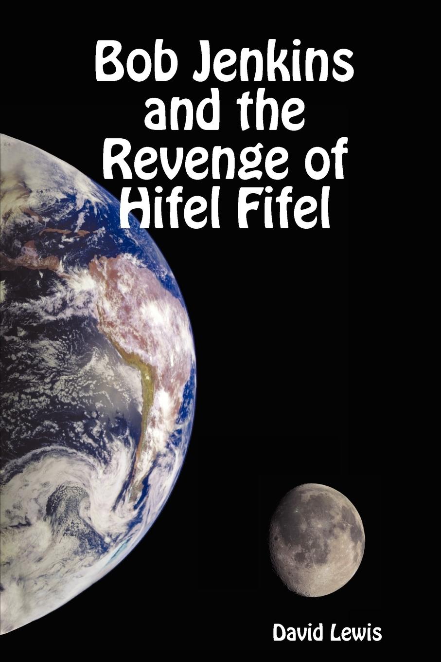 Vorderes Coverbild Bob Jenkins and the Revenge of Hifel Fifel