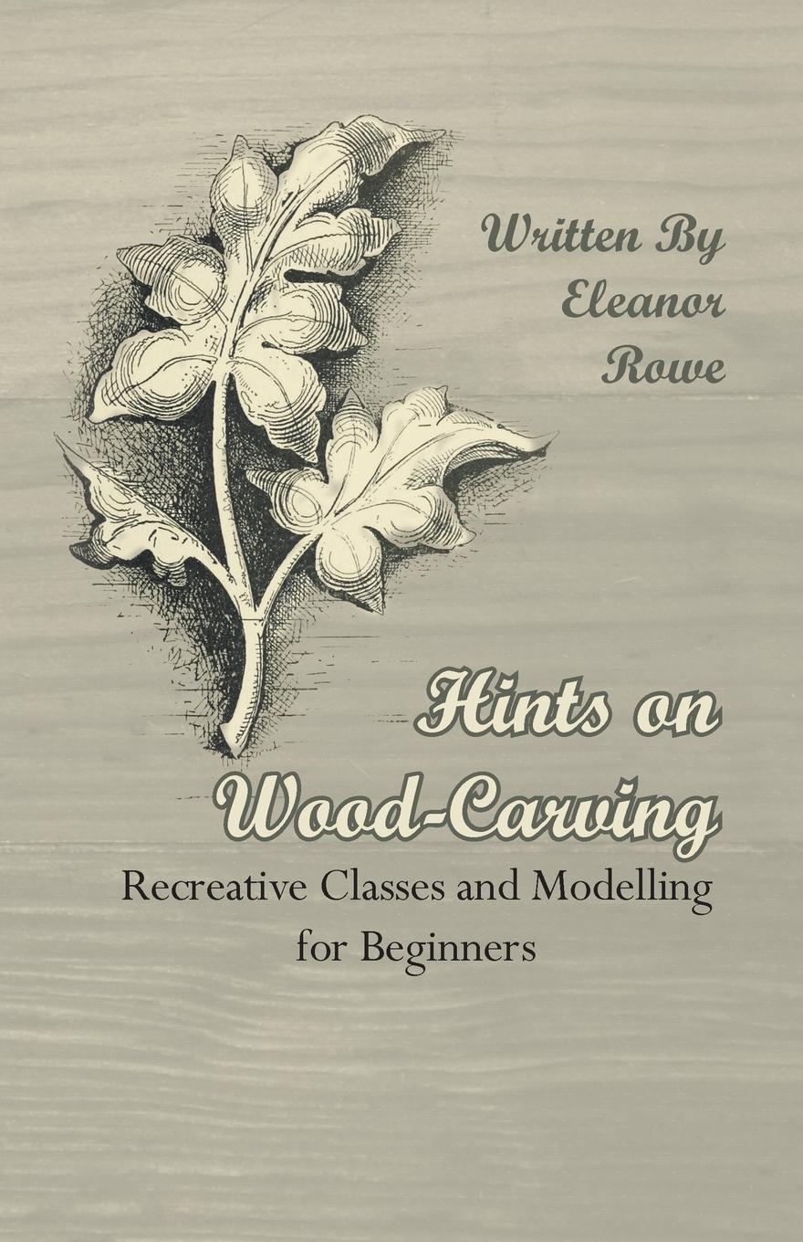 Vorderes Coverbild Hints on Wood-Carving - Recreative Classes and Modelling for Beginners