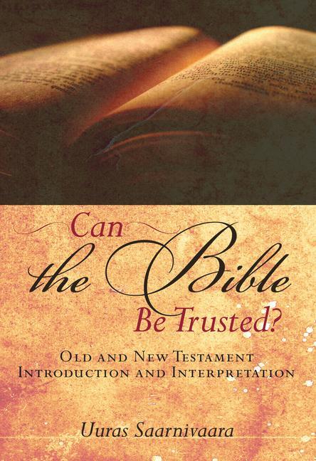 Vorderes Coverbild Can the Bible Be Trusted?: Old and New Testament Introduction and Interpretation