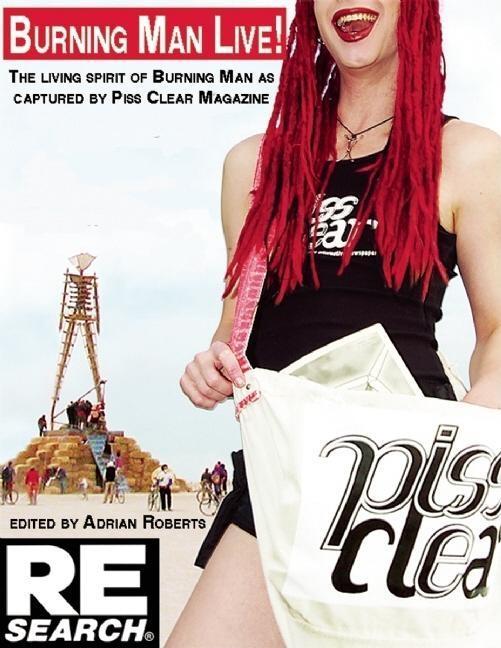 Vorderes Coverbild Burning Man Live: 13 Years of Piss Clear, Black Rock City's Alternative Newspaper