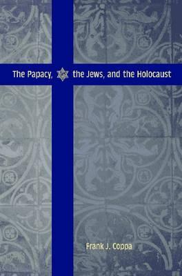 Vorderes Coverbild The Papacy, the Jews, and the Holocaust