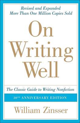 Vorderes Coverbild On Writing Well: The Classic Guide to Writing Nonfiction