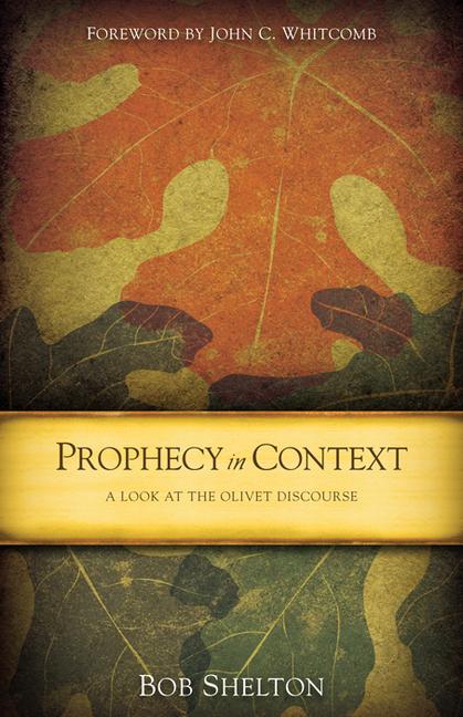 Vorderes Coverbild Prophecy in Context: A Look at the Olivet Discourse