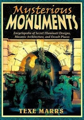 Vorderes Coverbild Mysterious Monuments: Encyclopedia of Secret Illuminati Designs, Masonic Architecture, and Occult Places