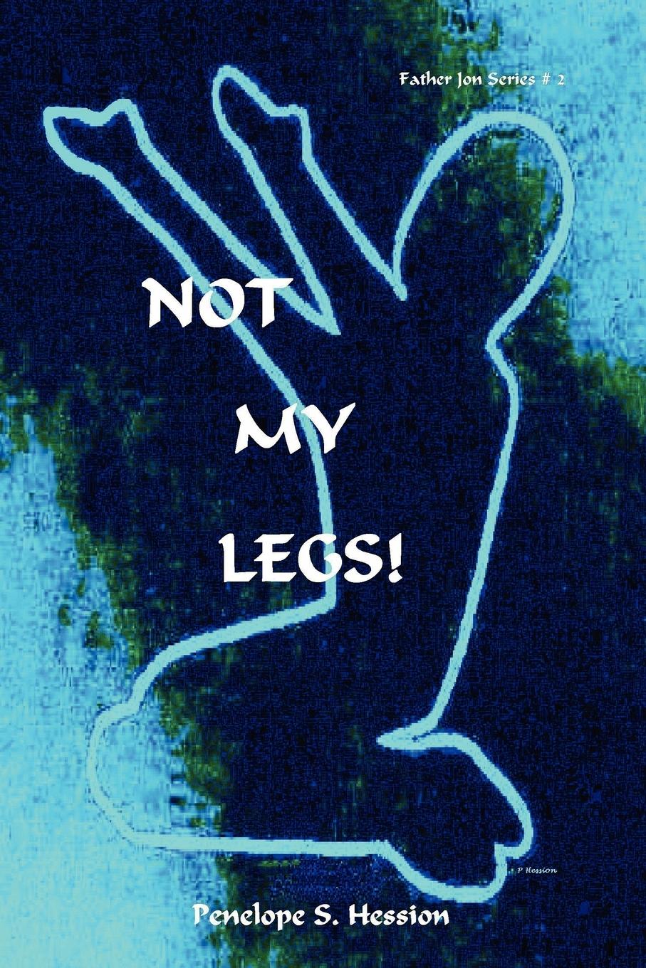 Vorderes Coverbild Not My Legs!
