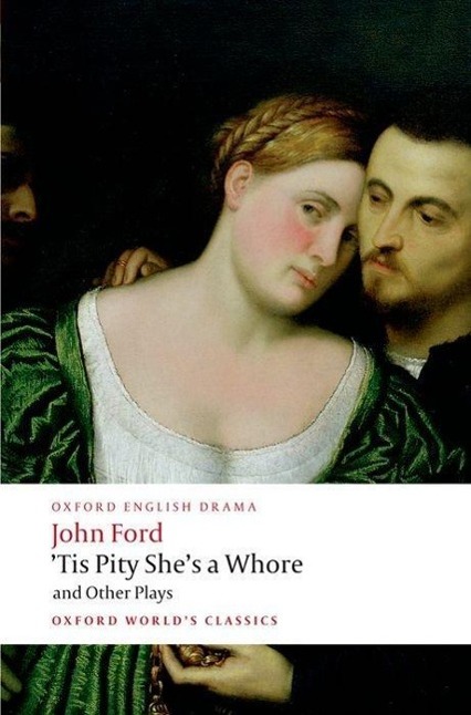Vorderes Coverbild 'Tis Pity She's a Whore and Other Plays