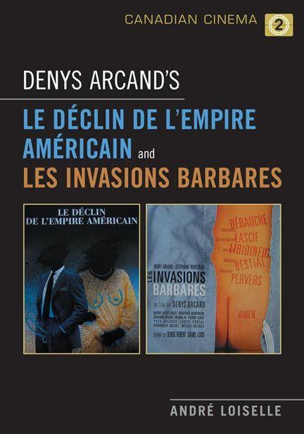 Vorderes Coverbild Denys Arcand's Le Declin de l'empire americain and Les Invasions barbares