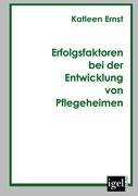Vorderes Coverbild Erfolgsfaktoren bei der Entwicklung von Pflegeheimen