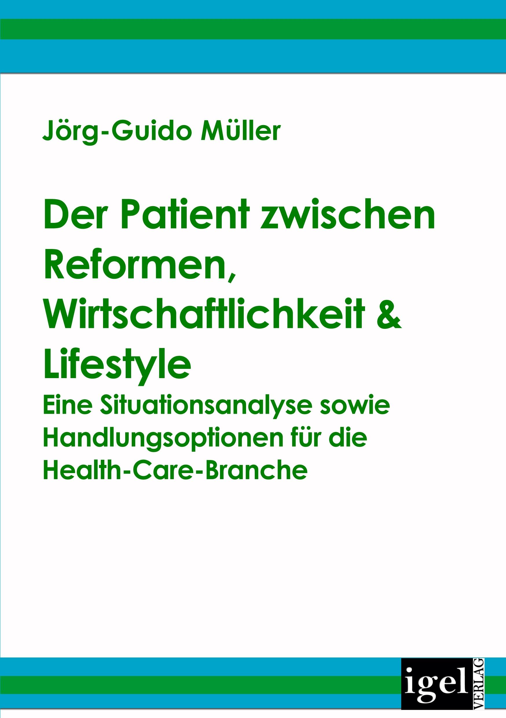 Vorderes Coverbild Der Patient zwischen Reformen, Wirtschaftlichkeit & Lifestyle