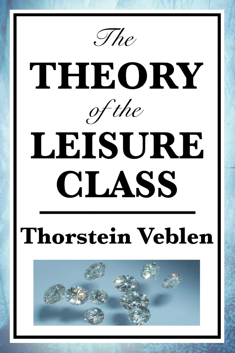 Vorderes Coverbild The Theory of the Leisure Class