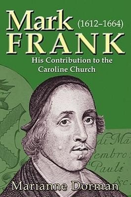 Vorderes Coverbild Mark Frank: (1612-1644) His Contribution to the Caroline Church