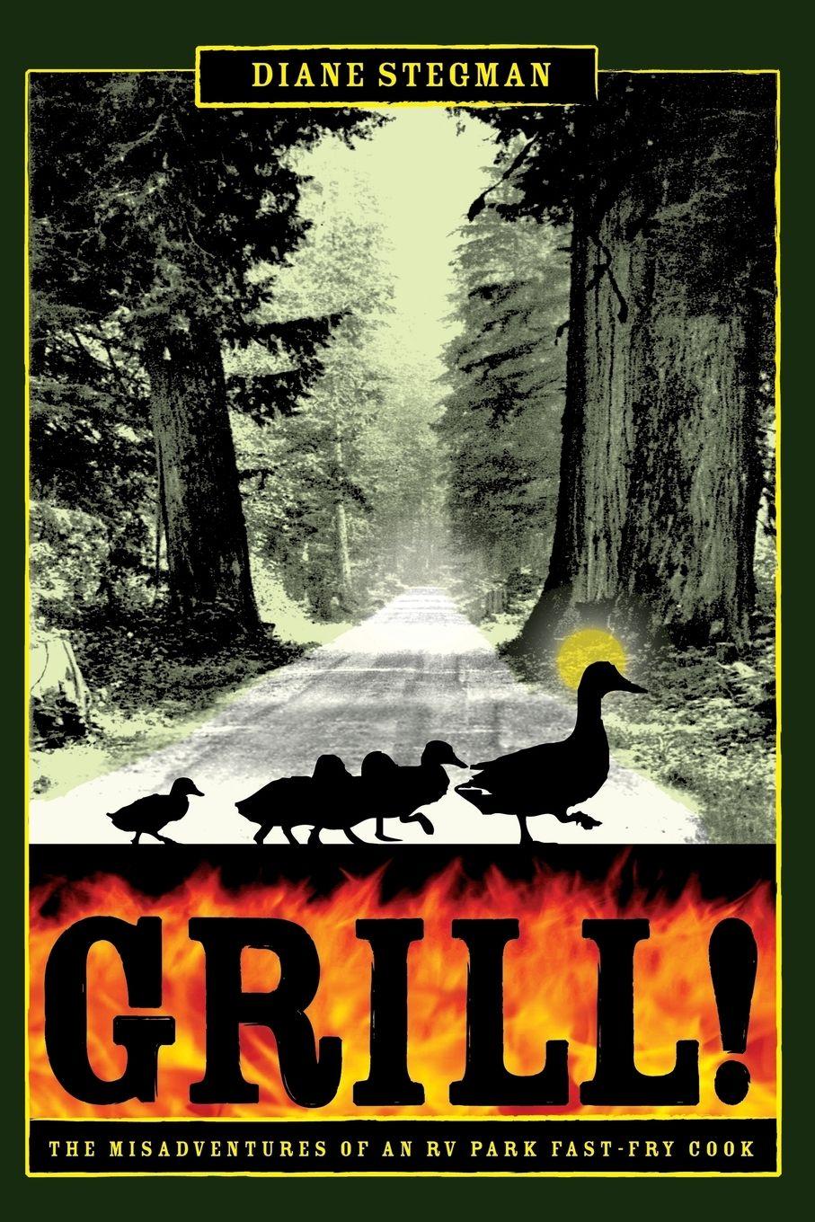 Vorderes Coverbild Grill! the Misadventures of an RV Park Fast-Fry Cook