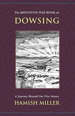 Vorderes Coverbild The Definitive Wee Book on Dowsing: A Journey Beyond Our Five Senses
