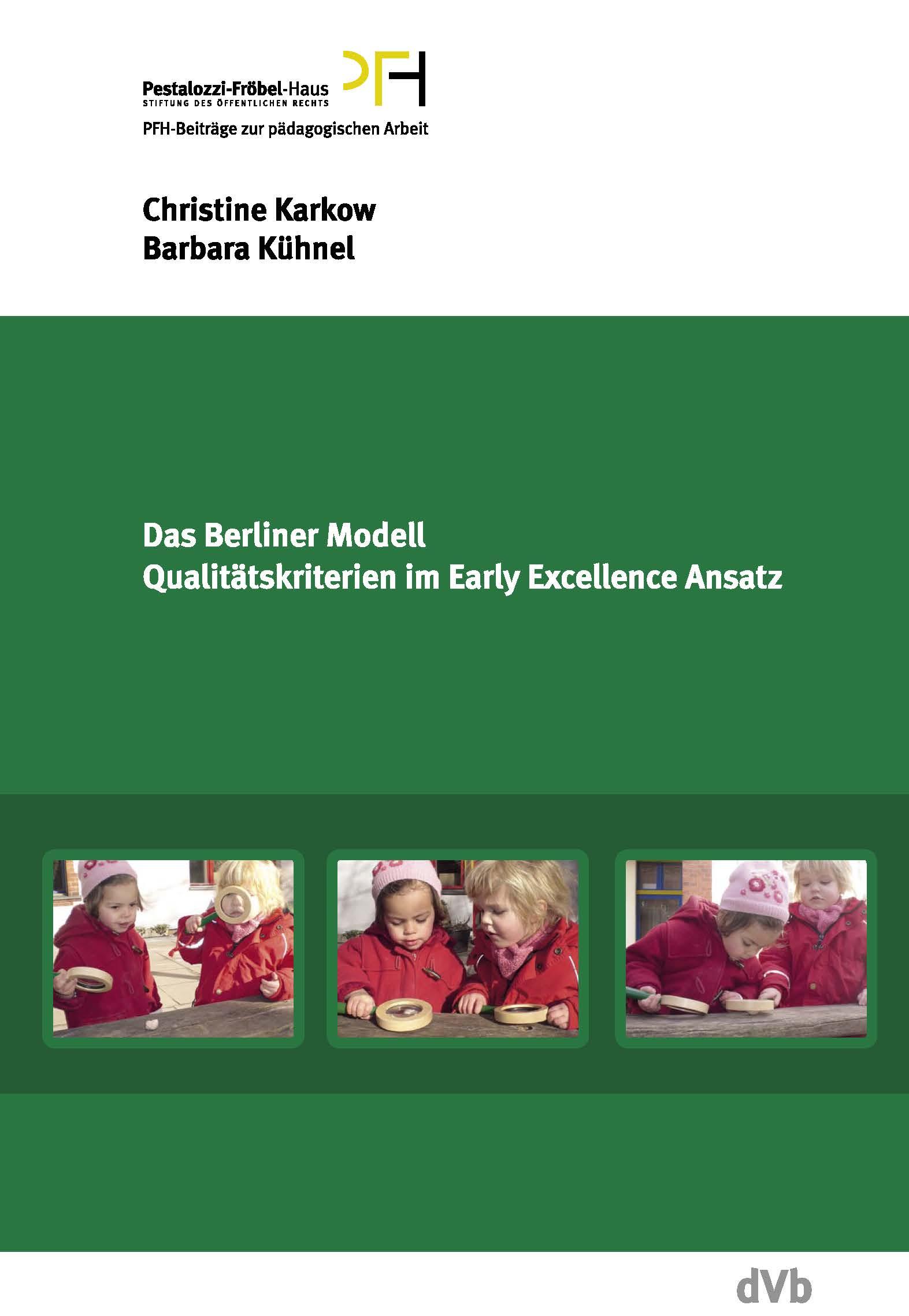 Vorderes Coverbild Das Berliner Modell. Qualitätskriterien im Early-Excellence-Ansatz. PFH-Beiträge zur pädagogischen Arbeit 13