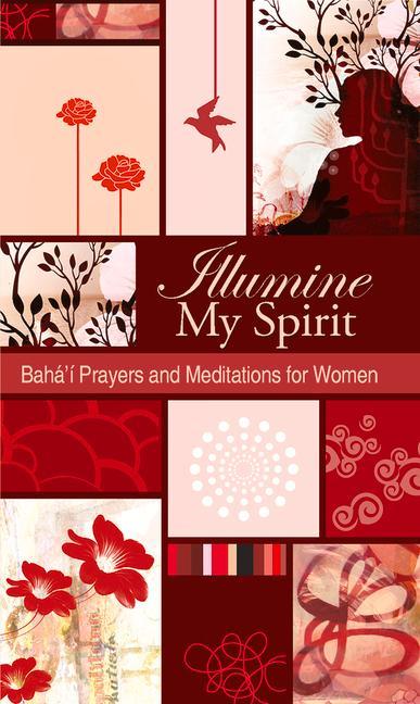 Vorderes Coverbild Illumine My Spirit: Baha'i Prayers and Meditations for Women