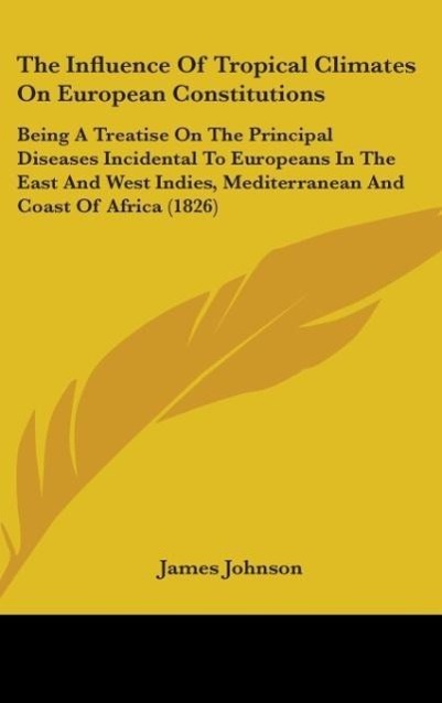 Vorderes Coverbild The Influence Of Tropical Climates On European Constitutions