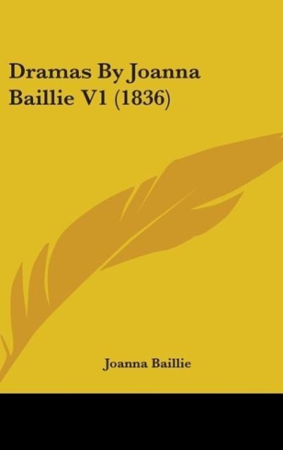 Vorderes Coverbild Dramas By Joanna Baillie V1 (1836)