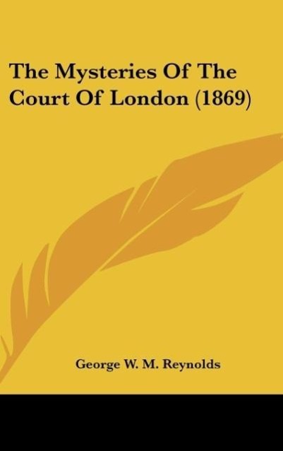 Vorderes Coverbild The Mysteries Of The Court Of London (1869)