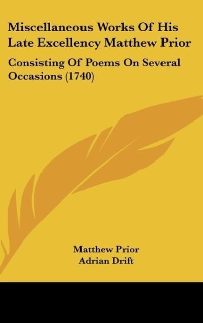 Vorderes Coverbild Miscellaneous Works Of His Late Excellency Matthew Prior