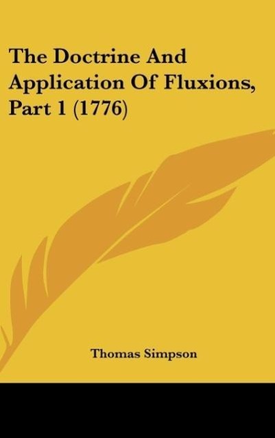 Vorderes Coverbild The Doctrine And Application Of Fluxions, Part 1 (1776)