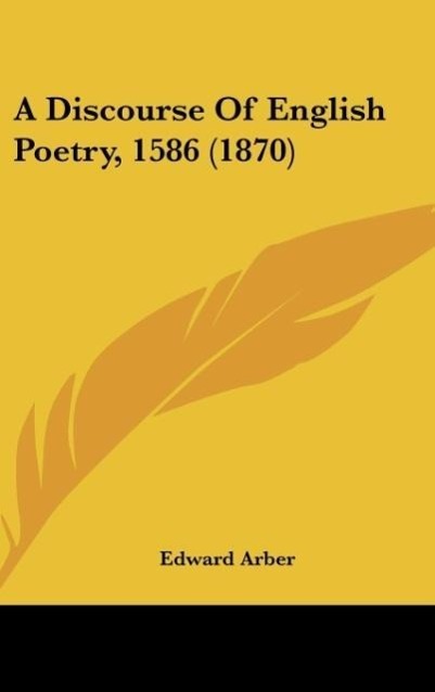 Vorderes Coverbild A Discourse Of English Poetry, 1586 (1870)