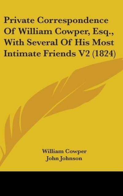 Vorderes Coverbild Private Correspondence Of William Cowper, Esq., With Several Of His Most Intimate Friends V2 (1824)