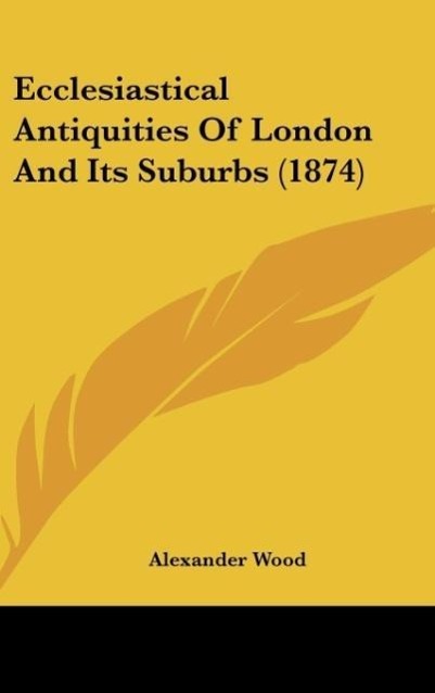 Vorderes Coverbild Ecclesiastical Antiquities Of London And Its Suburbs (1874)
