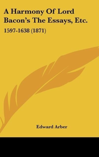 Vorderes Coverbild A Harmony Of Lord Bacon's The Essays, Etc.