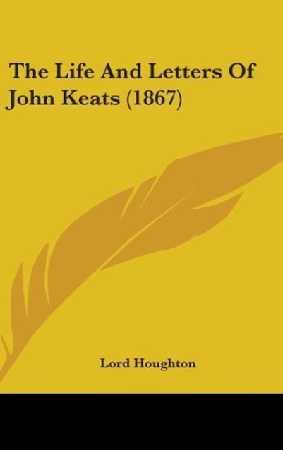 Vorderes Coverbild The Life And Letters Of John Keats (1867)