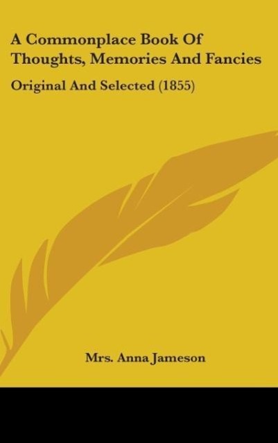 Vorderes Coverbild A Commonplace Book Of Thoughts, Memories And Fancies