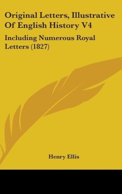 Vorderes Coverbild Original Letters, Illustrative Of English History V4