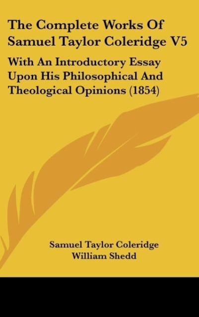 Vorderes Coverbild The Complete Works Of Samuel Taylor Coleridge V5