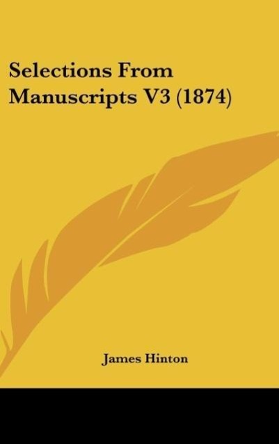Vorderes Coverbild Selections From Manuscripts V3 (1874)