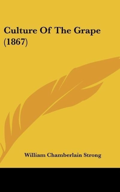 Vorderes Coverbild Culture Of The Grape (1867)
