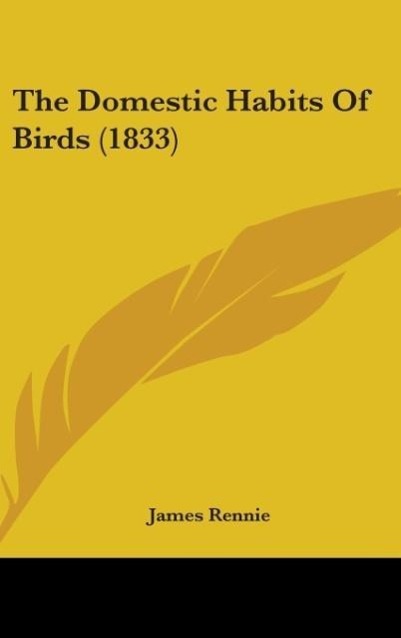 Vorderes Coverbild The Domestic Habits Of Birds (1833)